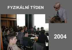 Fyzikln tden FJFI 2004