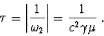 \begin{displaymath}\tau = \left\vert \frac{1}{\omega_2} \right\vert = \frac{1}{c^2\gamma\mu}\ .\end{displaymath}