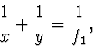 \begin{displaymath}
\frac{1}{x}+\frac{1}{y}=\frac{1}{f_1},
\end{displaymath}