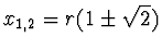 $x_{1,2}=r(1\pm \sqrt{2})$