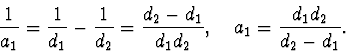 \begin{displaymath}
\frac{1}{a_1}=\frac{1}{d_1}-\frac{1}{d_2}=\frac
{d_2-d_1}{d_1d_2}, ~~~a_1=\frac{d_1d_2}{d_2-d_1}.
\end{displaymath}