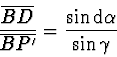 \begin{displaymath}
\frac {\overline {BD}} {\overline {BP'}} = \frac{\sin \mathrm {d} \alpha}{\sin \gamma}
\end{displaymath}