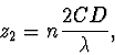 \begin{displaymath}
z_2=n\frac{2CD}{\lambda},
\end{displaymath}